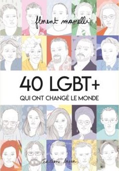 40 LGBT+ qui ont changé le monde