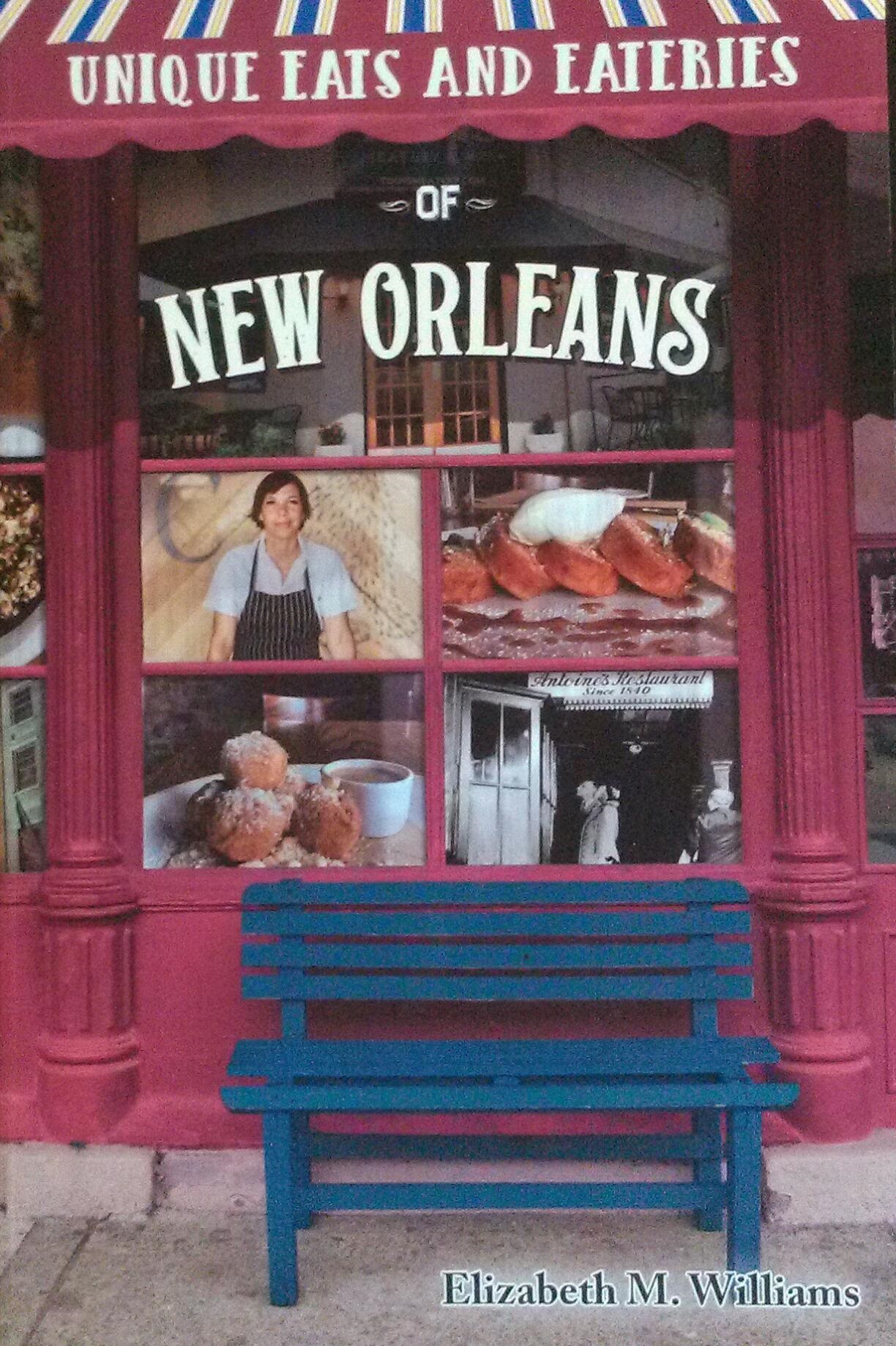 Unique Eats and Eateries of New Orleans by Elizabeth M. Williams