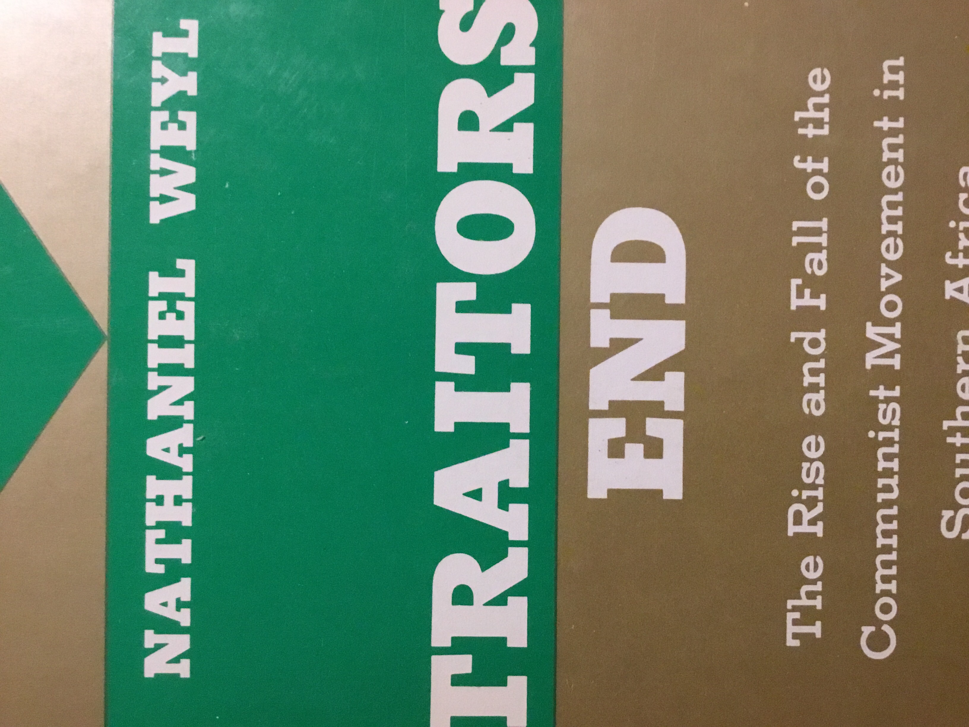 Traitors' End: The Rise and Fall of the Communist Movement in Southern Traitors' End: The Rise and Fall of the Communist Movement in Southern