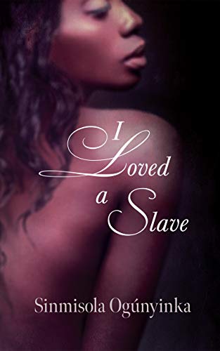 I loved a slave