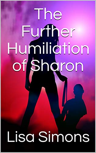 The Further Humiliation of Sharon