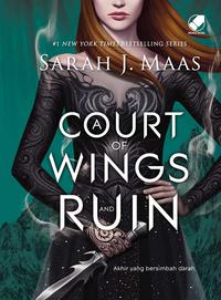 A Court of Wings and Ruin - Akhir Yang Bersimbah Darah (A Court of Thorns and Roses, #3)