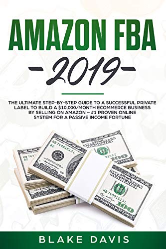 Amazon FBA 2019: The Ultimate Step-by-Step Guide to a Successful ...