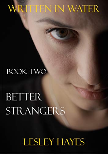 Better Strangers (Written In Water Book 2) by Lesley Hayes | Goodreads