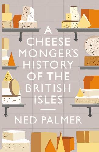 A Cheesemonger's History of The British Isles