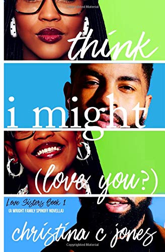 I Think I Might Love You (Love Sisters, #1)