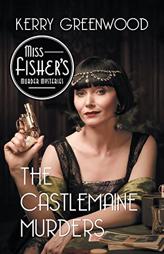 The Castlemaine Murders (Miss Fisher's Murder Mysteries #13)