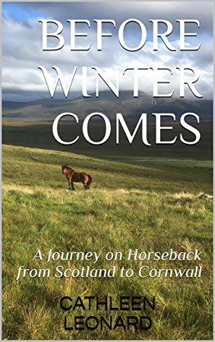 Before Winter Comes: A Journey on Horseback from Scotland to Cornwall