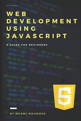 Web Development Using JavaScript: JavaScript - A guide for beginners by ...