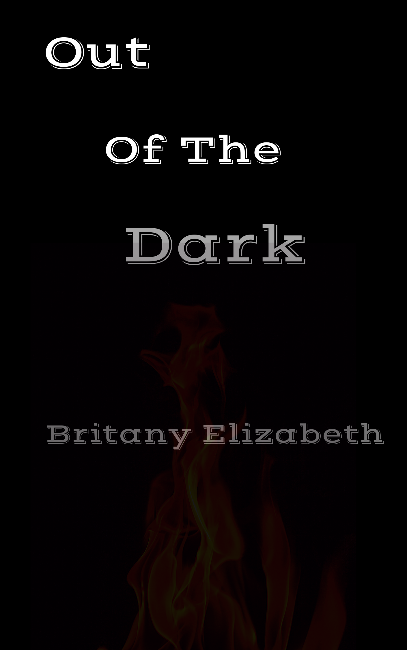 Out Of The Dark (In The Dark, #2) by Britany Elizabeth | Goodreads