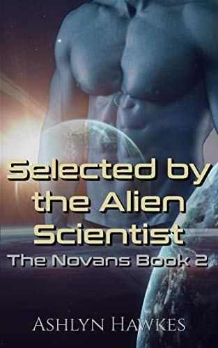 Selected by the Alien Scientist book cover