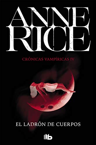 El ladrón de cuerpos (Crónicas Vampíricas #4)