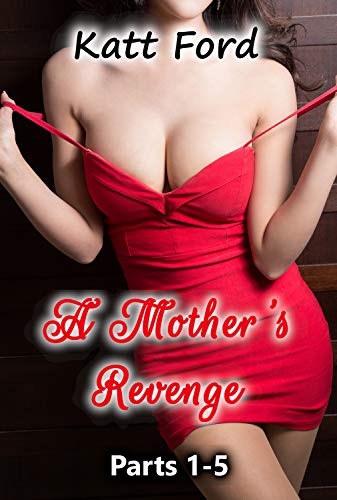 A Mother's Revenge: Parts 1-5
