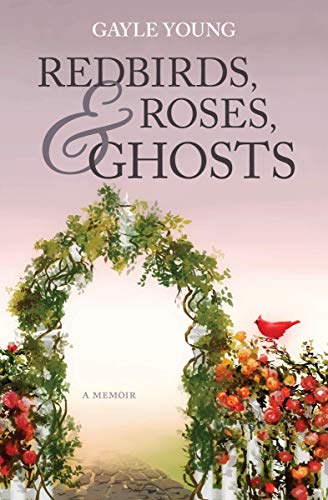 Ross Roses Ghost Redbirds, Roses & Ghosts by Gayle Young | Goodreads