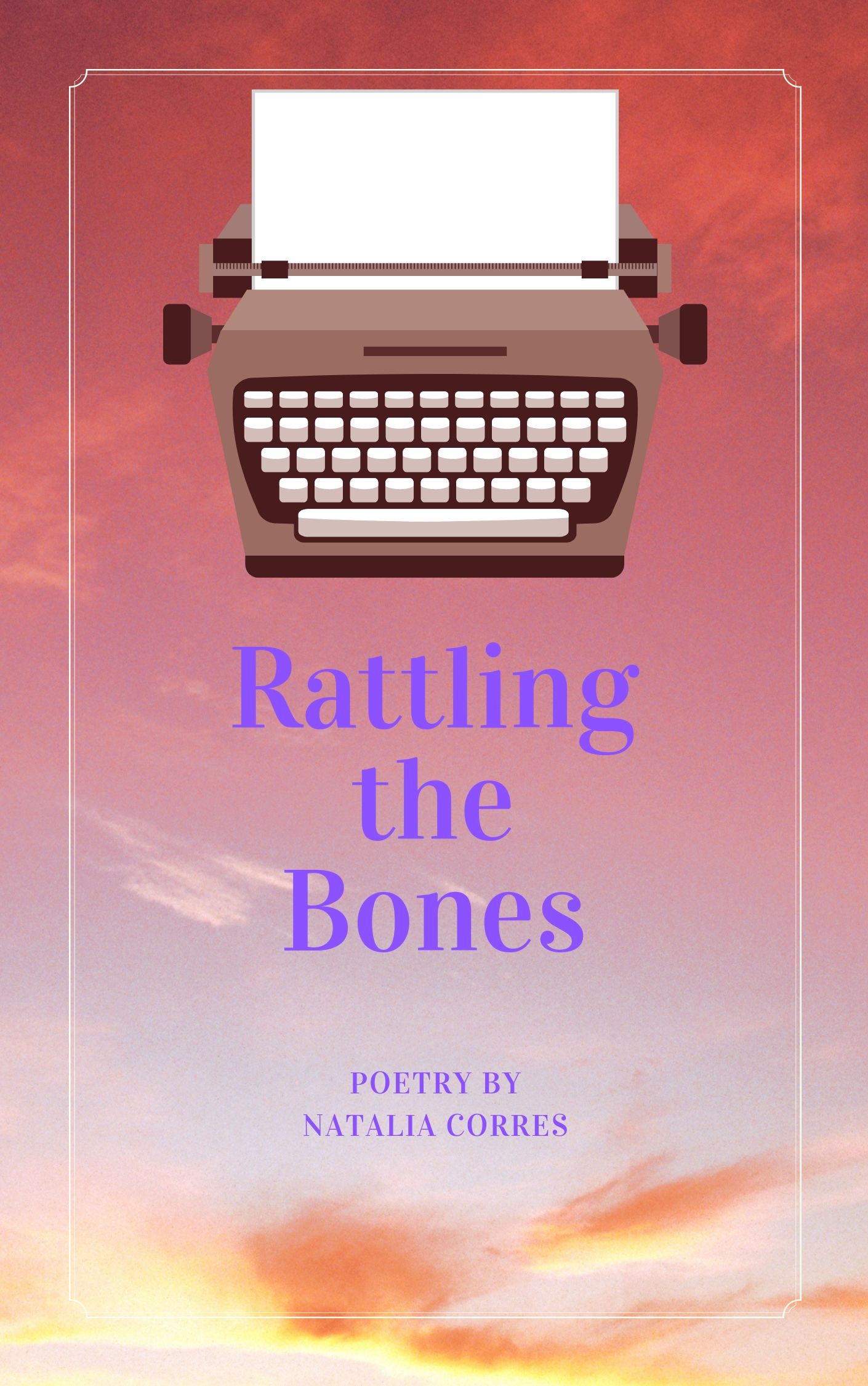 Rattling the Bones Poetry by Natalia Corres by Natalia Corres Goodreads