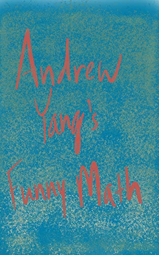 Andrew Yang’s Funny Math by Fabius Cunctator | Goodreads