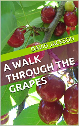 A Walk Through the Grapes