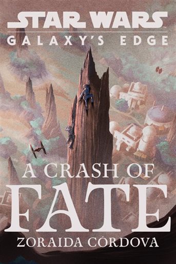 A Crash of Fate (Star Wars: Galaxy's Edge, #1)