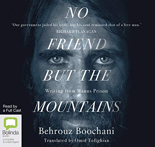 No Friend But the Mountains: Writing from Manus Prison