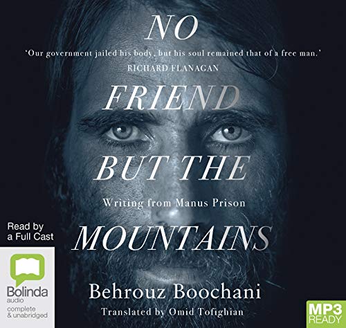 No Friend But the Mountains: Writing from Manus Prison