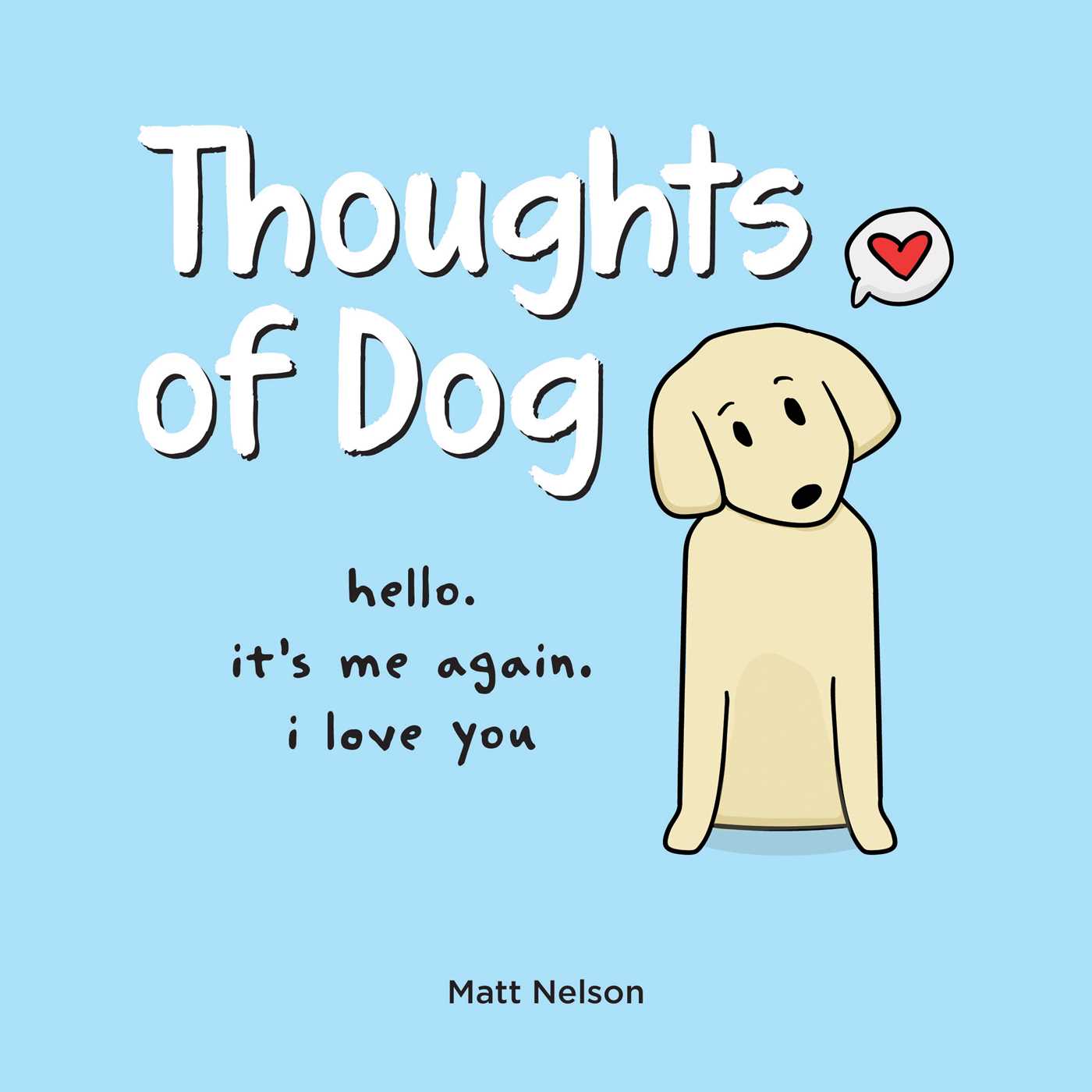 Thoughts of Dog, Book by Matt Nelson