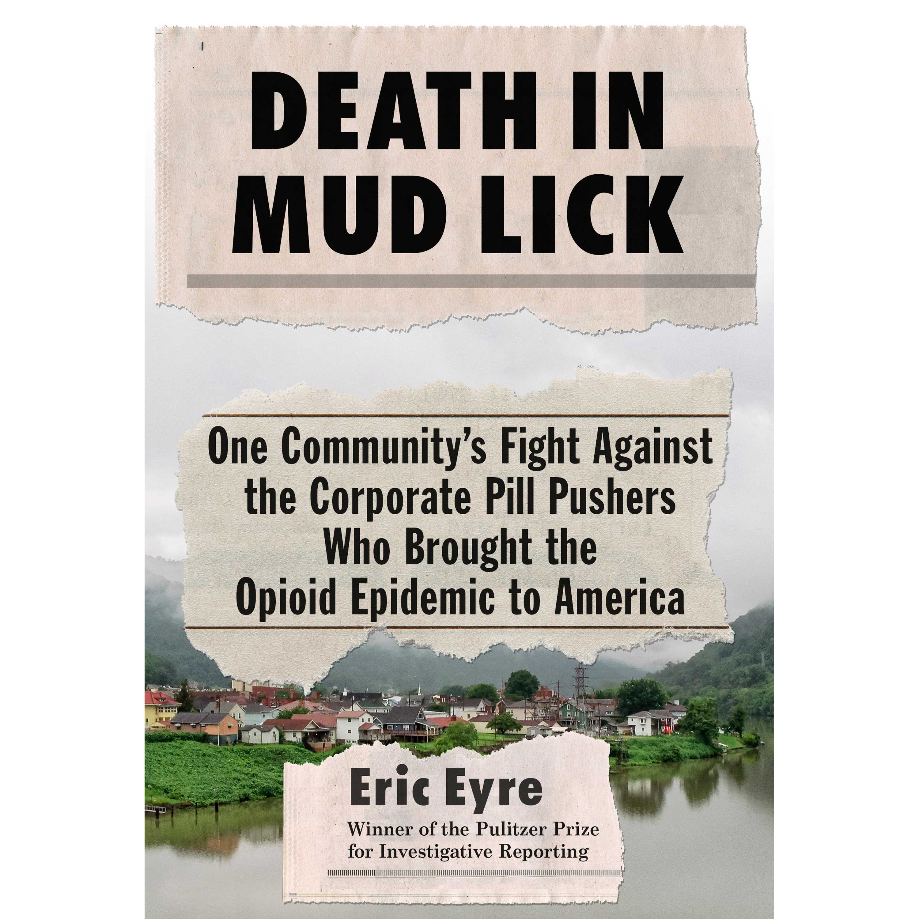Death in Mud Lick: A True Story of Corporate Pill Pushers in Small Town America