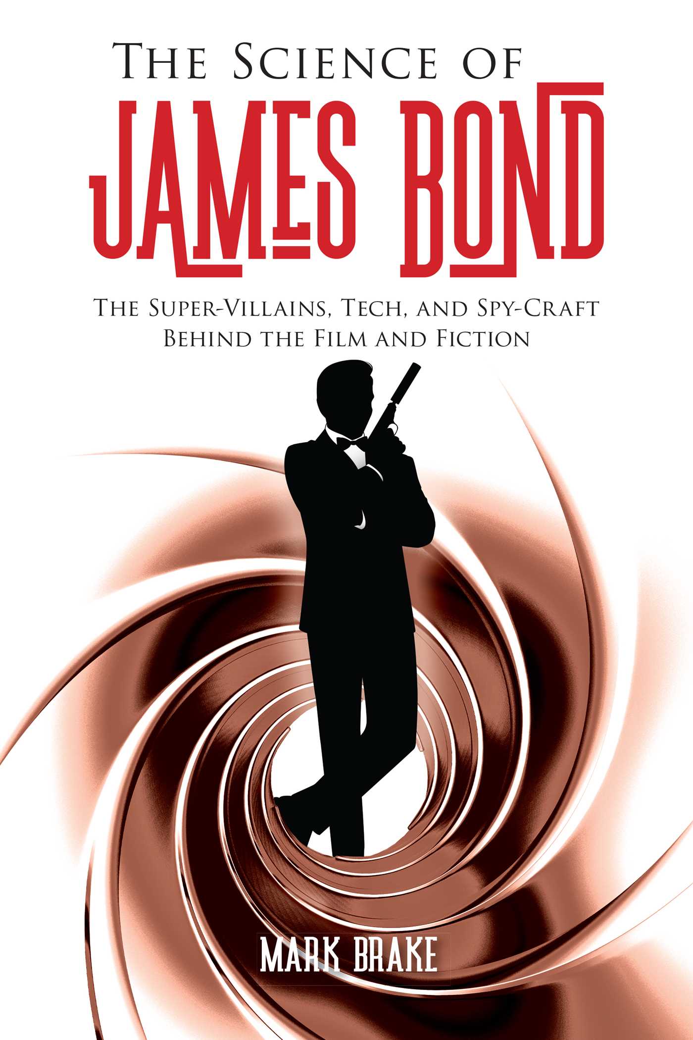Mark Brake The Science of James Bond