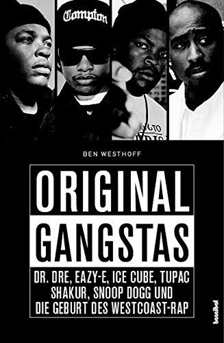 Original Gangstas: Dr. Dre, Eazy-E, Ice Cube, Tupac Shakur