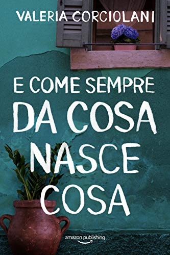 E come sempre da cosa nasce cosa