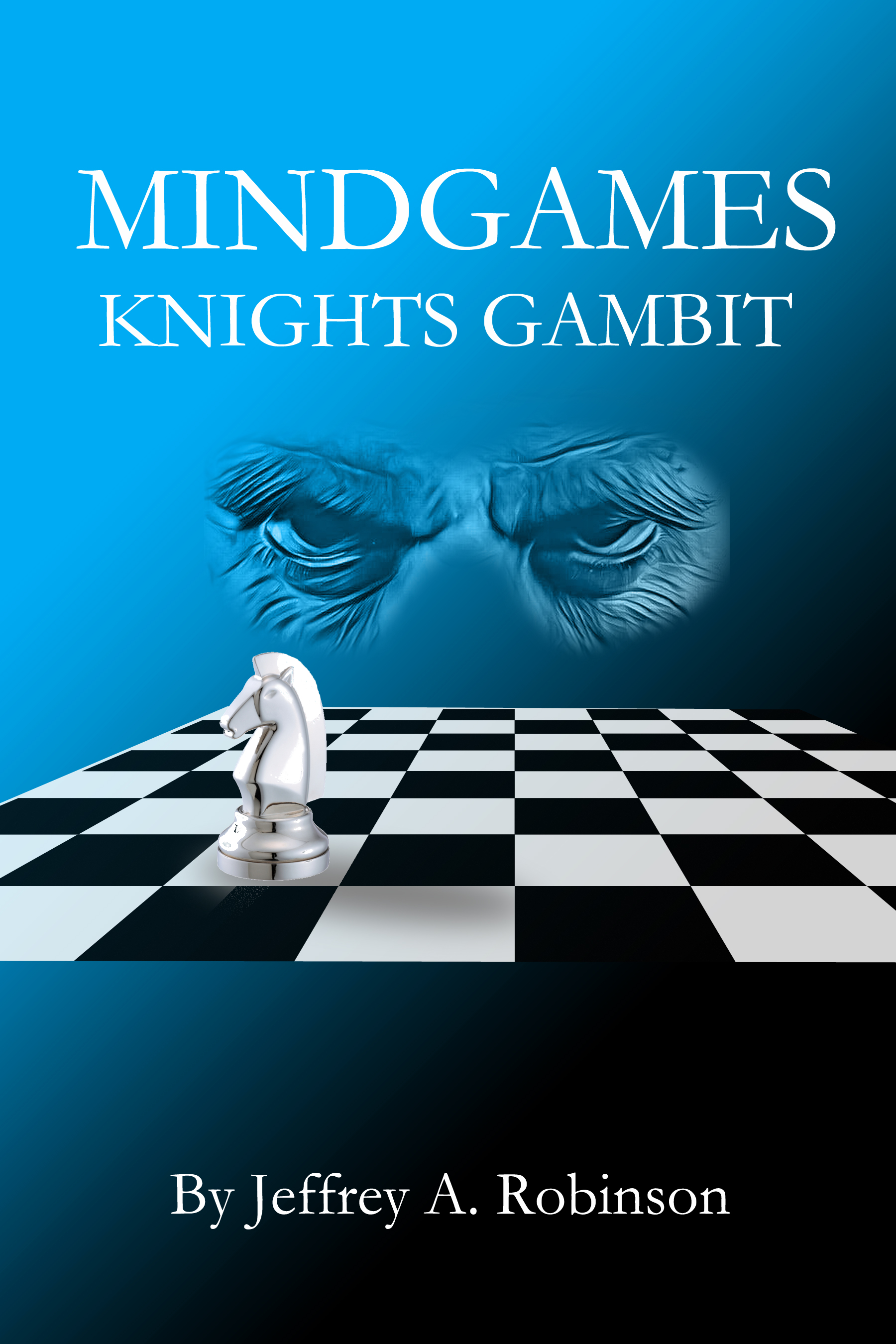Mindgames: Knights Gambit by Jeffrey A. Robinson | Goodreads