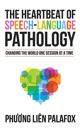 The Heartbeat of Speech-Language Pathology: Changing the World One Session at a Time