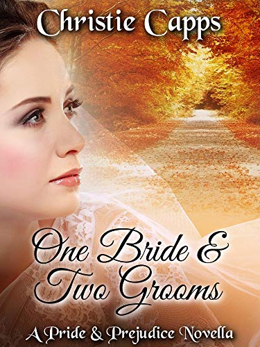One Bride & Two Grooms: A Pride & Prejudice Novella