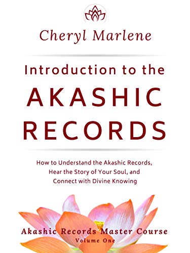Introduction to the Akashic Records: How to Understand the Akashic Records, Hear the Story of Your Soul, and Connect with Divine Knowing