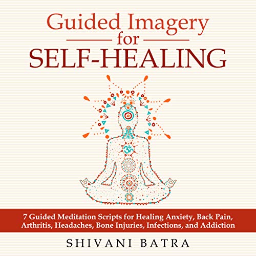 Guided Imagery for Self-Healing: 7 Guided Meditation Scripts for ...
