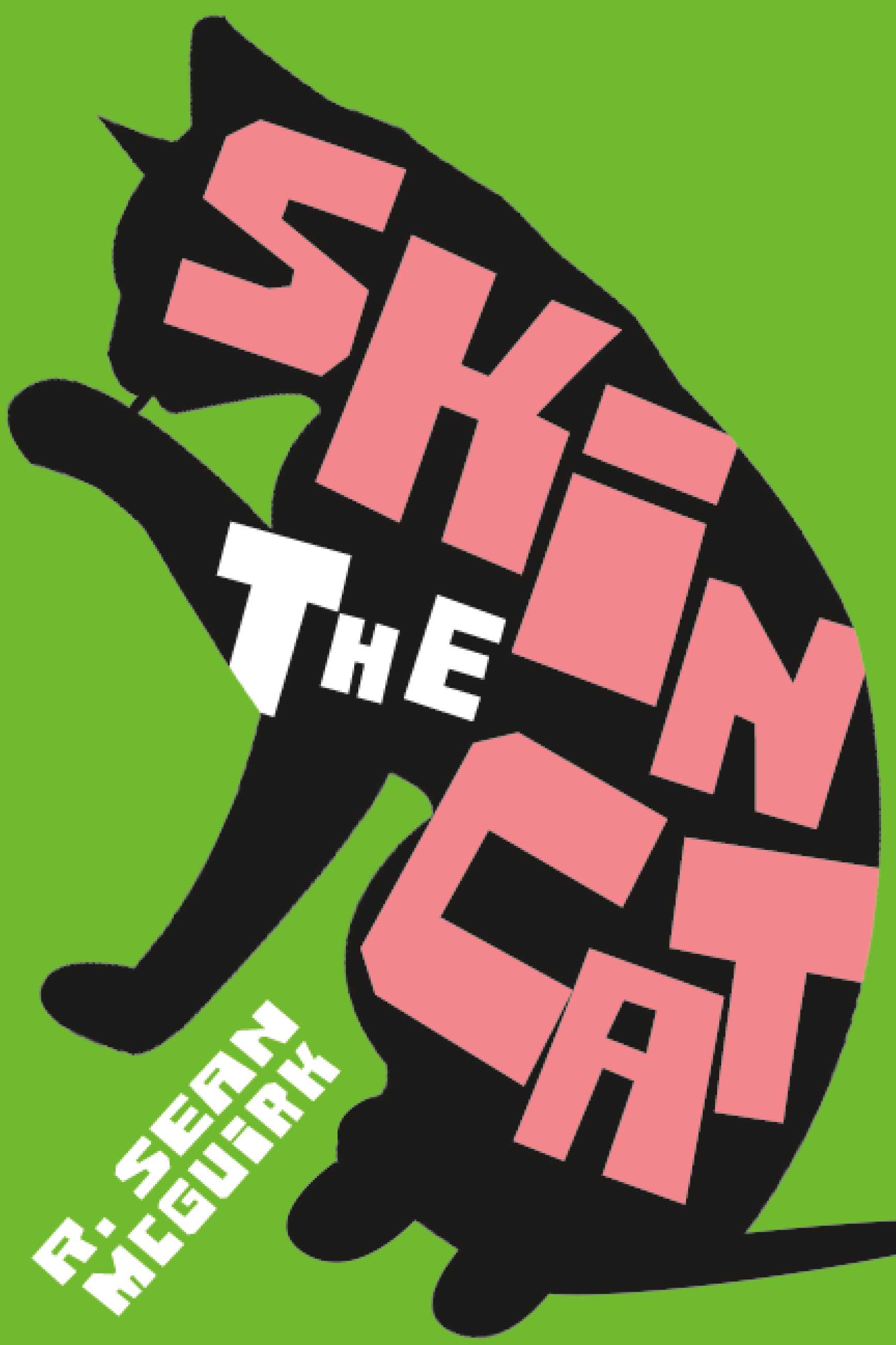 Skin the Cat by R. Sean McGuirk Goodreads