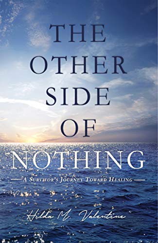 The Other Side of Nothing: A Survivor's Journey toward Healing