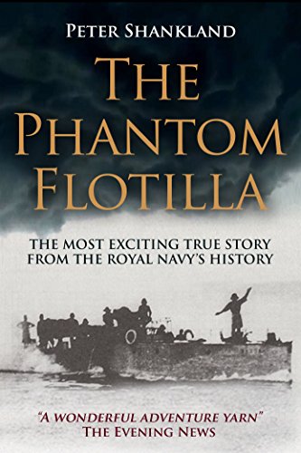The Phantom Flotilla: The Most Exciting True Story from the Royal Navy's History