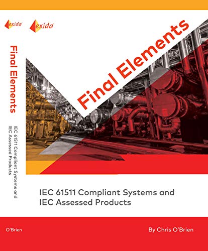 Final Elements in Safety Instrumented Systems: IEC 61511 Compliant ...
