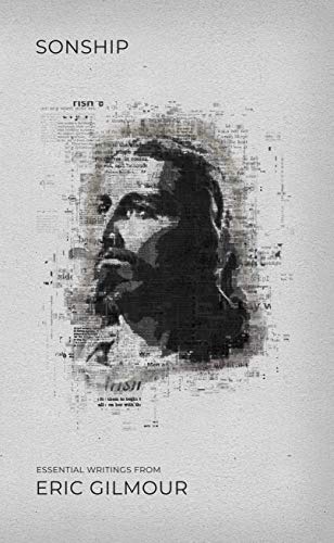 Sonship: Essential Writings from Eric Gilmour