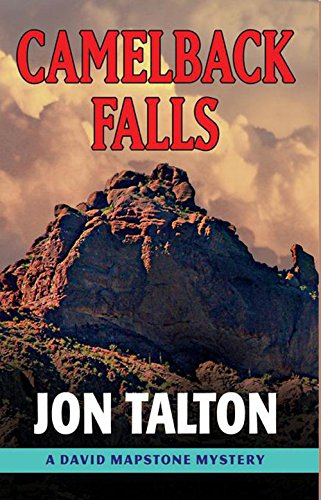 David Mapstone Camelback Falls (David Mapstone Mysteries Book 2) by Jon Talton | Goodreads