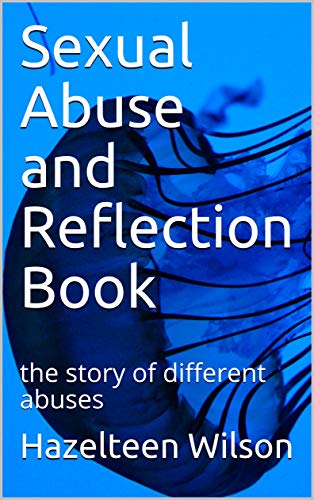 Sexual Abuse and Reflection Book: the story of different abuses