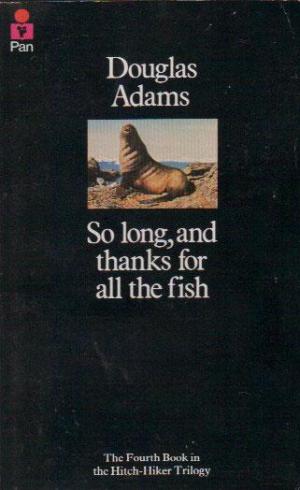 So Long, and Thanks for All the Fish (Hitchhiker's Guide #4)