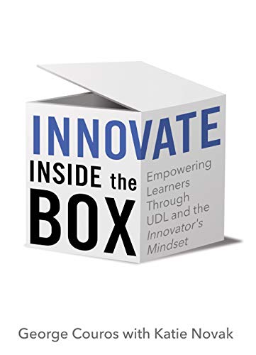Innovate Inside the Box: Empowering Learners Through UDL and the Innovator's Mindset