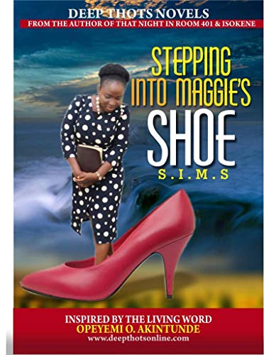 stepping-into-maggie-s-shoe-s-i-m-s-by-opeyemi-akintunde-goodreads