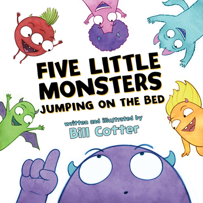 Five Little Monsters Jumping on the Bed: A Fresh Take On The Classic Counting Book!