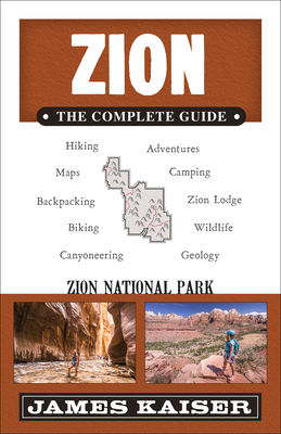 Zion: The Complete Guide: Zion National Park