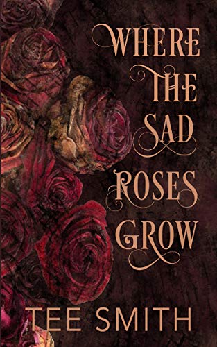 Where The Sad Roses Grow book cover