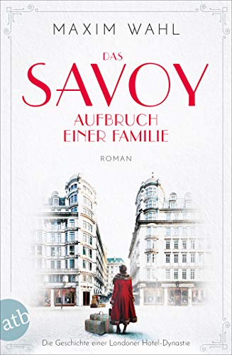 Das Savoy - Aufbruch einer Familie: Roman