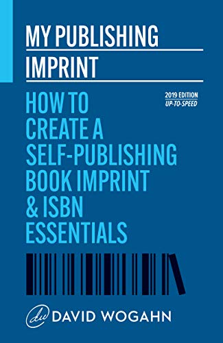 My Publishing Imprint: How to Create a Self-Publishing Book Imprint & ISBN Essentials