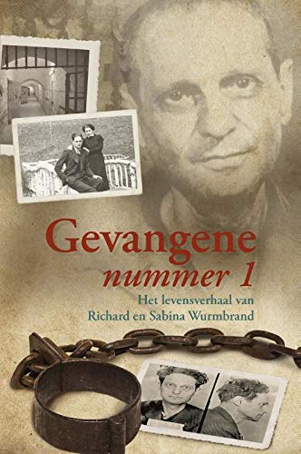 Gevangene nummer 1: Het levensverhaal van Richard en Sabina Wurmbrand